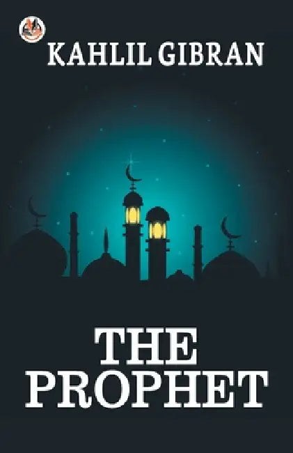 The Prophet by Kahlil Gibran