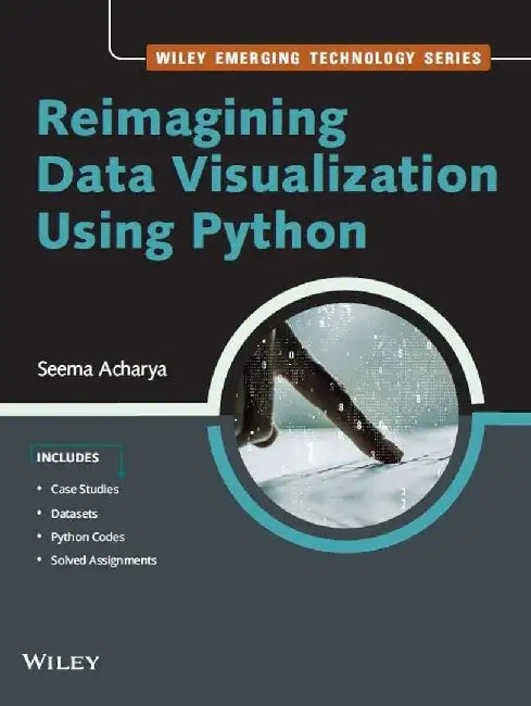 Reimagining Data Visualization Using Python (9789354643026) by Seema ...
