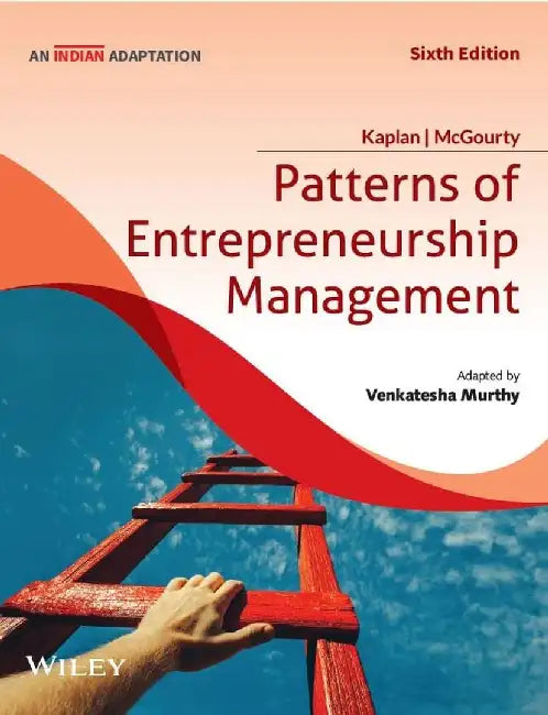 Patterns of Entrepreneurship Management, 6ed (An Indian Adaptation) by Jack M. Kaplan, Jack McGourty, Venkatesha Murthy