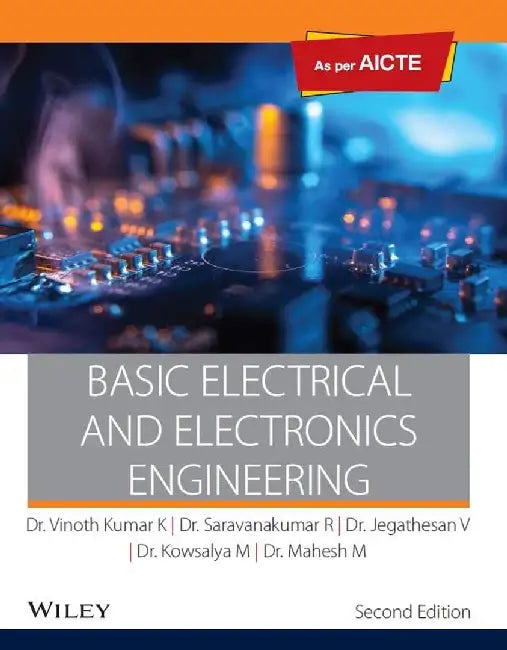 Basic Electrical and Electronics Engineering, 2ed by Dr. Vinoth Kumar K, Dr. Saravanakumar R, Dr. Jegathesan V, Dr. Kowsalya M, Dr. Mahesh M