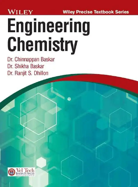 Engineering Chemistry, (As per Veltech University) by Dr. Chinnappan Baskar, Dr. Shikha Baskar, Dr. Ranjit S. Dhillon