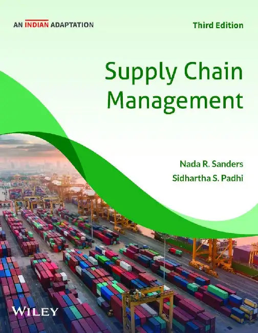 Supply Chain Management, 3ed (An Indian Adaptation): A Global Perspective by Nada R. Sanders, Sidhartha S. Padhi