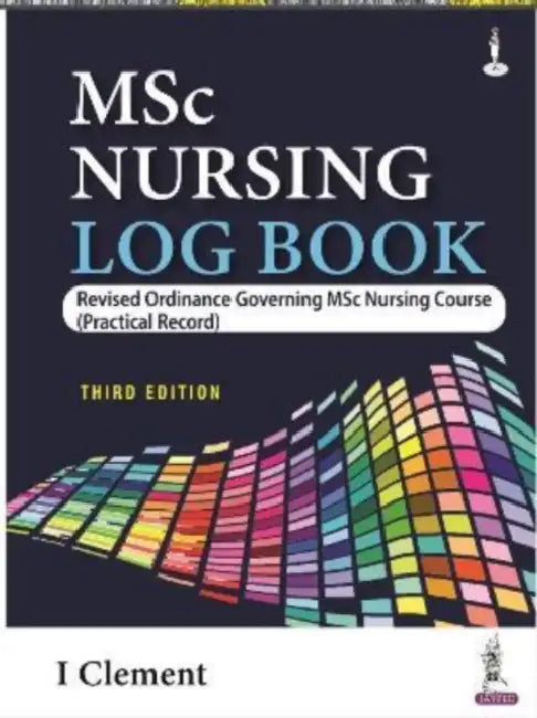 Msc Nursing Log Book: Revised Ordinance Governing Msc Nursing Course (Practical Record) by I Clement