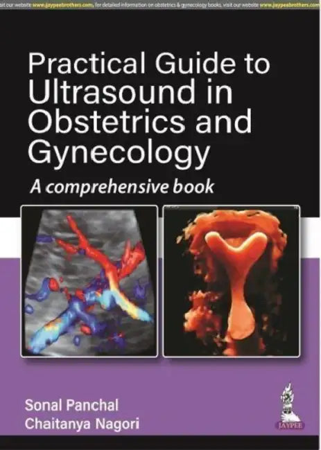 Practical Guide to Ultrasound in Obstetrics and Gynecology: A Comprehensive Book by Sonal Panchal