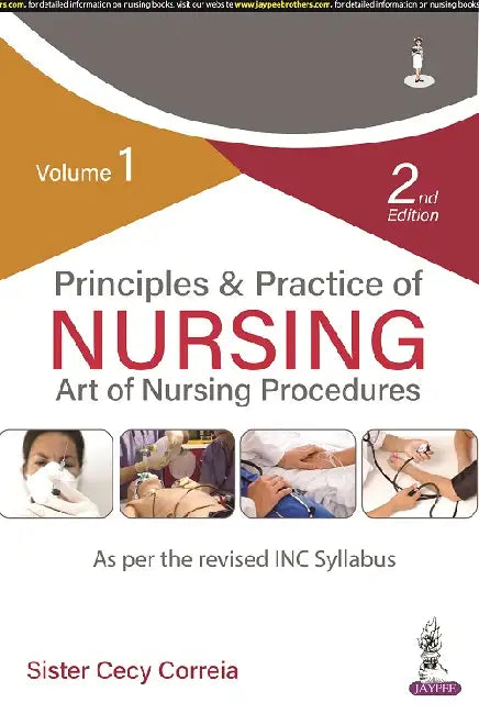 Principles & Practice Of Nursing: Art Of Nursing Procedures by Cecy Correia