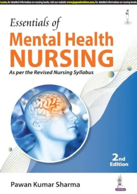 Essentials Of Mental Health Nursing As Per The Revised Nursing Syllabus by Pawan Kumar Sharma