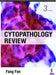 Cytopathology Review by Fang Fan