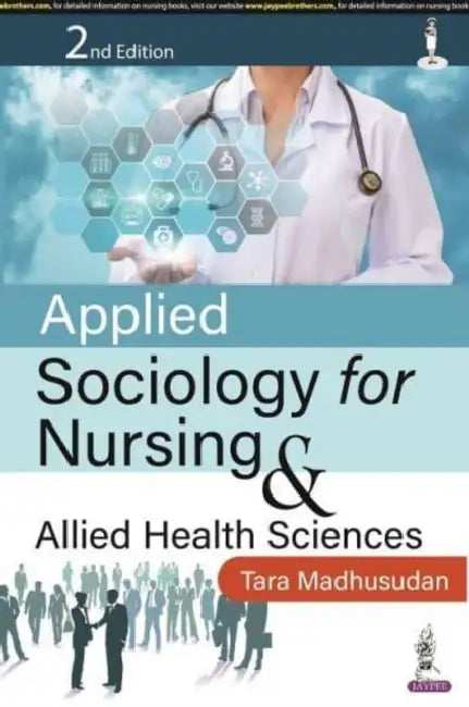 Applied Sociology For Nursing  by Tara Madhusudan