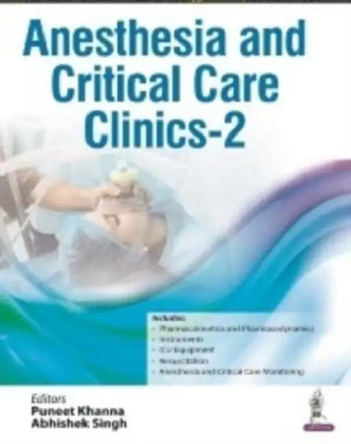 Anesthesia And Critical Care Clinics-2 by Puneet Khanna