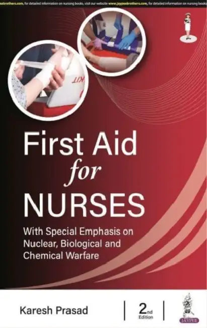 First Aid For Nurses: With Special Emphasis On Nuclear, Biological And Chemical Warfare by Karesh Prasad