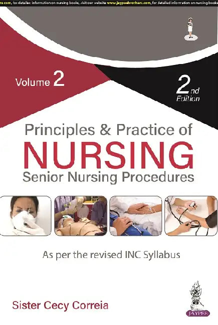 Principles & Practice Of Nursing: Senior Nursing Procedures by Cecy Correia