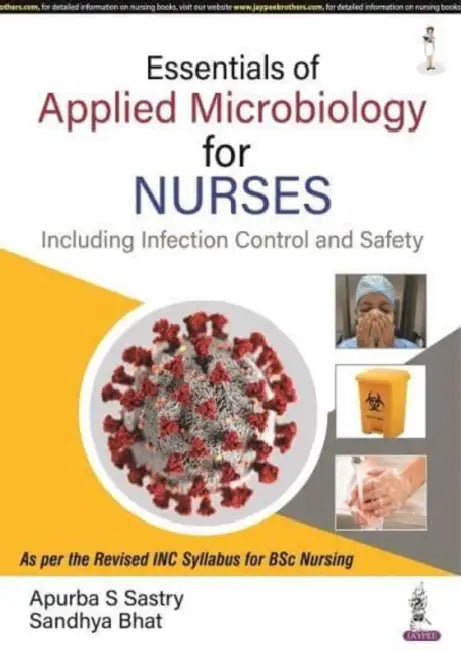 Essentials Of Applied Microbiology For Nurses (Including Infection Control And Safety) by Apurba Sankar Sastry