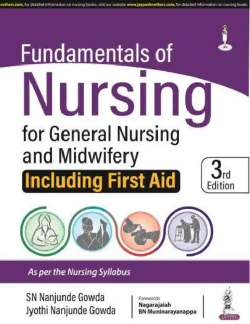 Fundamentals Of Nursing For General Nursing And Midwifery (Including First Aid) by SN Nanjunde Gowda