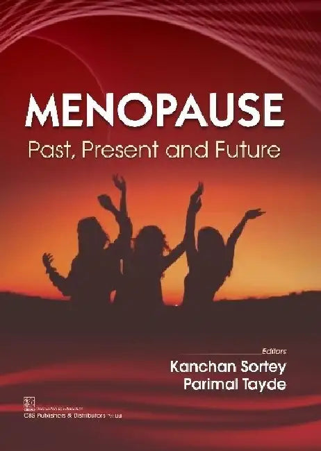 Menopause: Past, Present and Future by Sortey