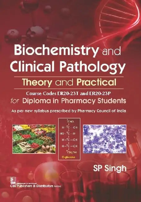 Biochemistry And Clinical Pathology Theory And Practical by Singh S P