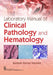 Laboratory Manual Of Clinical Pathology And Hematology by Mondal S K