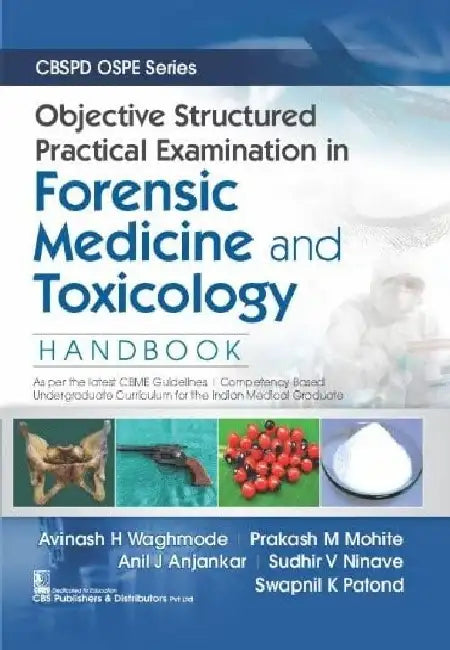 Objective Structured Practical Examination In Forensic Medicine And Toxicology Handbook by Waghmode A H