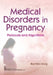 Medical Disorders In Pregnancy Protocols And Algorithms by Garg R.