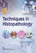 Techniques In Histopathology by Madan J