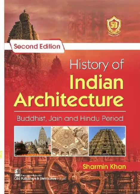 History Of Indian Architecture Buddhist Jain And Hindu Period 2e by Khan S