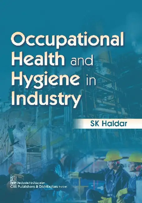 Occupational Health And Hygiene In Industry by Haldar Sk