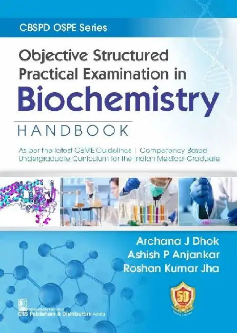 Objective Structured Practical Examination In Biochemistry Handbook by Dhok A J