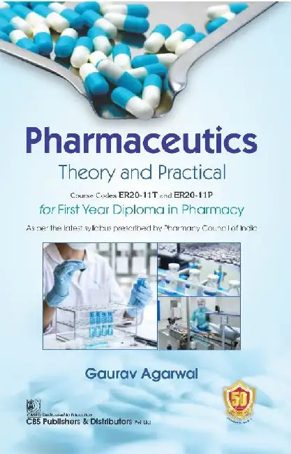 Pharmaceutics Theory And Practical For First Year Diploma In Pharmacy by Agarwal G