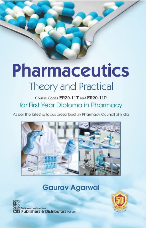 Pharmaceutics Theory And Practical For First Year Diploma In Pharmacy  by Agarwal G
