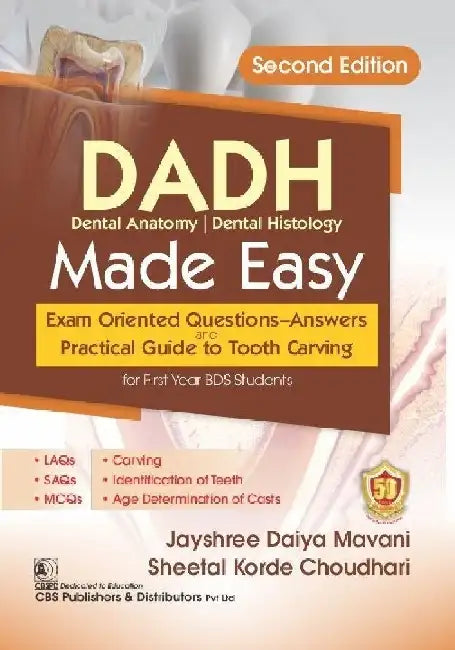 DADH Dental Anatomy Dental Histology Made Easy Exam Oriented Questions Answers And Practical Guide To Tooth Carving 2e by Mavani J D