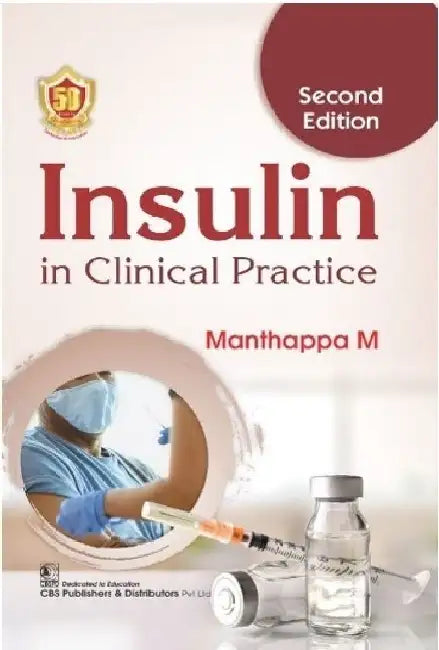 Insulin In Clinical Practice 2e by Manthappa M.