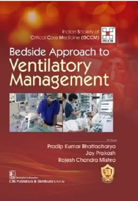Bedside Approach To Ventilatory Management by Bhattacharya P.K.