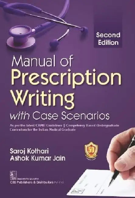 Manual Of Prescription Writing With Cases Scenarios, 2e by Kothari S