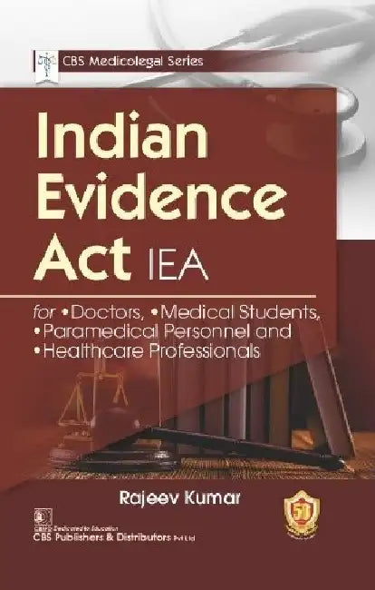 Indian Evidence ACT IEA: CBS Medicolegal Series by Kumar Rajeev