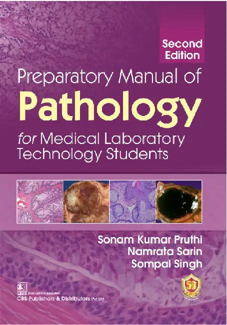 Preparatory Manual of Pathology For Medical Laboratory Technology Students, 2e by Pruthi S K