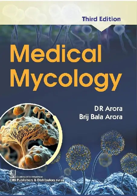 Medical Mycology 3e by Arora