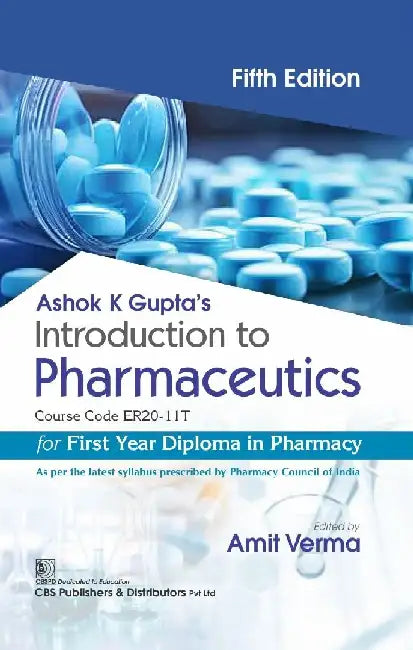 Ashok K Guptas Introduction To Pharmaceutics Course Code Er20-1It For First Year Diploma In Pharmacy, 5e by Verma Amit