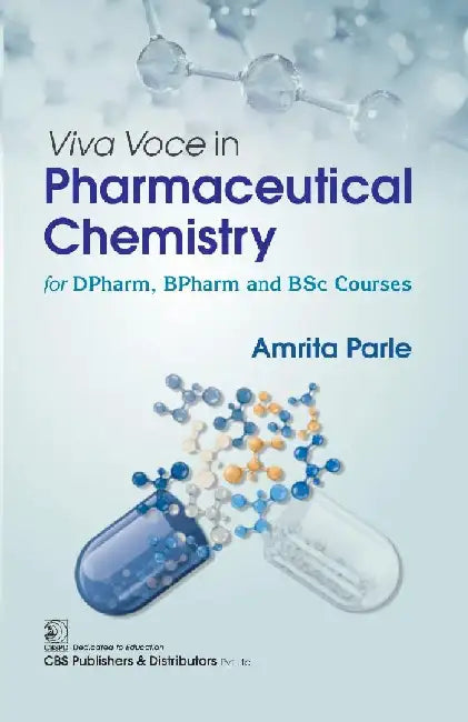 Viva Voce In Pharmaceutical For Dpharma Bpharma And Bsc Courses by Amrita Parle