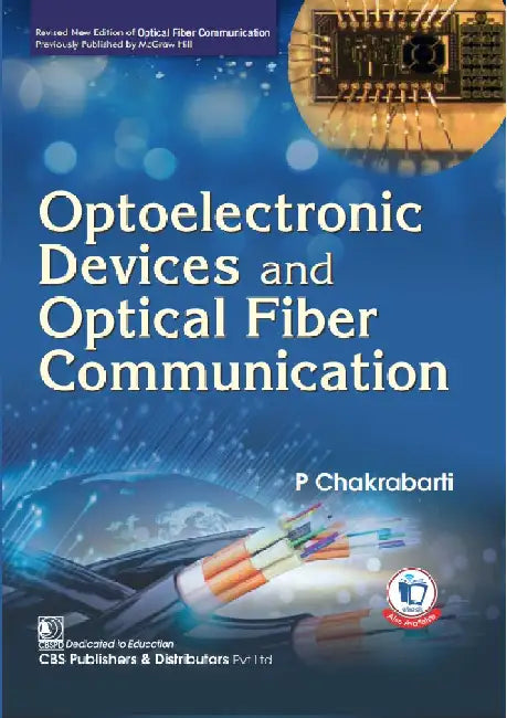 Optoelectronic Devices And Optical Fiber Communication by P Chakrabarti