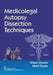 Medicolegal Autopsy Dissection Techniques by Chawla Hitesh