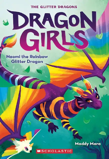 Dragon Girls #03: Naomi The Rainbow Glitter Dragon by Maddy Mara