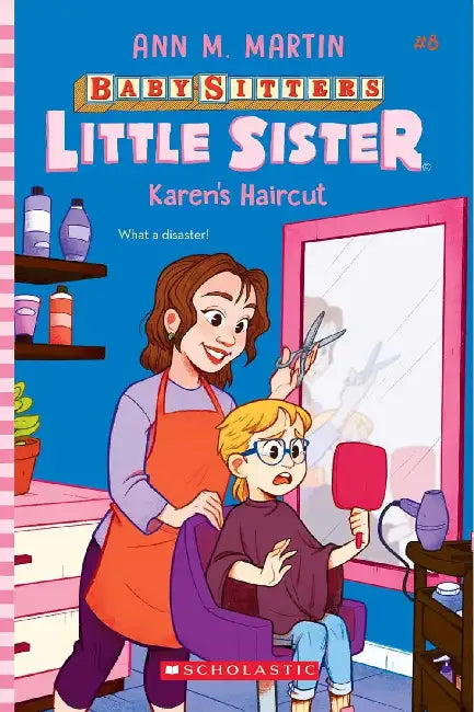 The Baby-Sitters Little Sister #08: Karen's Haircut by Ann M Martin