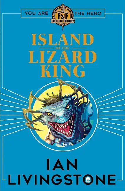 Fighting Fantasy #10: Island Of The Lizard King by Ian Livingstone