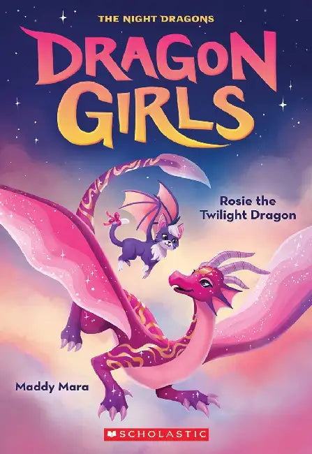 Dragon Girls #07: Rosie The Twilight Dragon by Maddy Mara