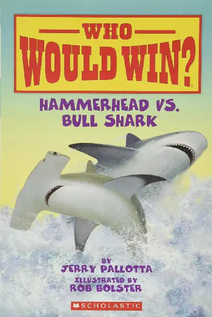 Who Would Win?: Hammerhead Vs. Bull Shark by Jerry Pallotta