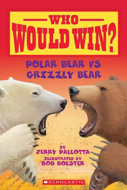 Who Would Win?: Polar Bear Vs. Grizzly Bear by Jerry Pallotta
