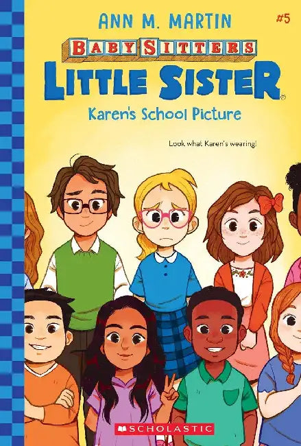 The Baby-Sitters Little Sister #05: Karen's School Picture by Ann M Martin