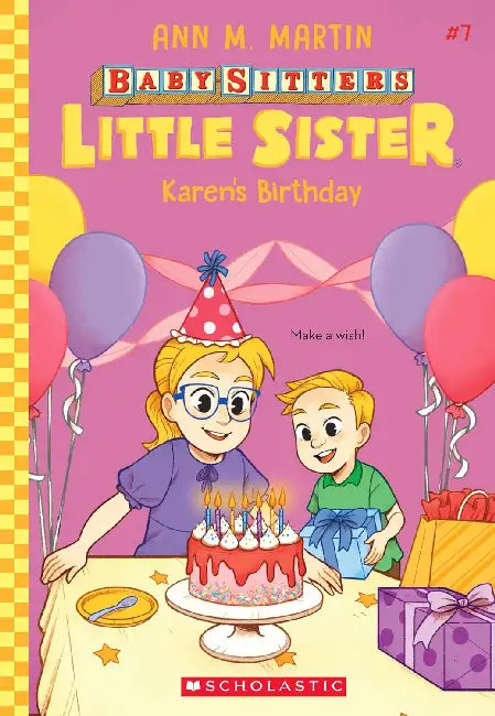 The Baby-Sitters Little Sister #07: Karen's Birthday by Ann M Martin