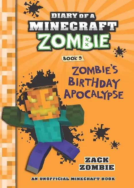 Diary Of A Minecraft Zombie #09: Zombie's Birthday Apocalypse  by Zack Zombie