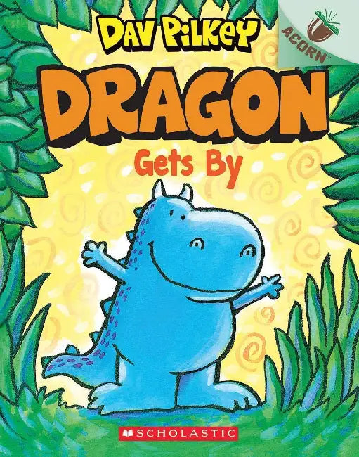 Dragon #3: Dragon Gets By (An Acorn Book) by Dav Pilkey