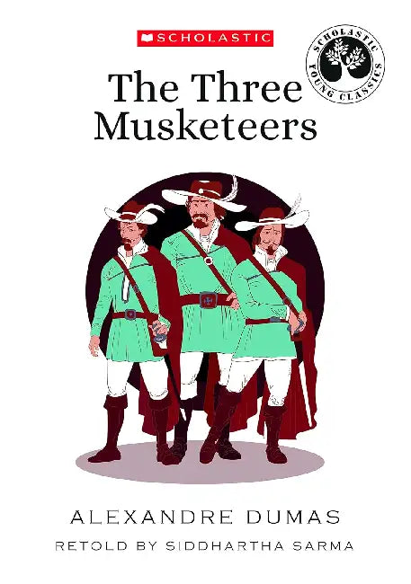 Scholastic Young Classics: The Three Musketeers by Alexandre Dumas